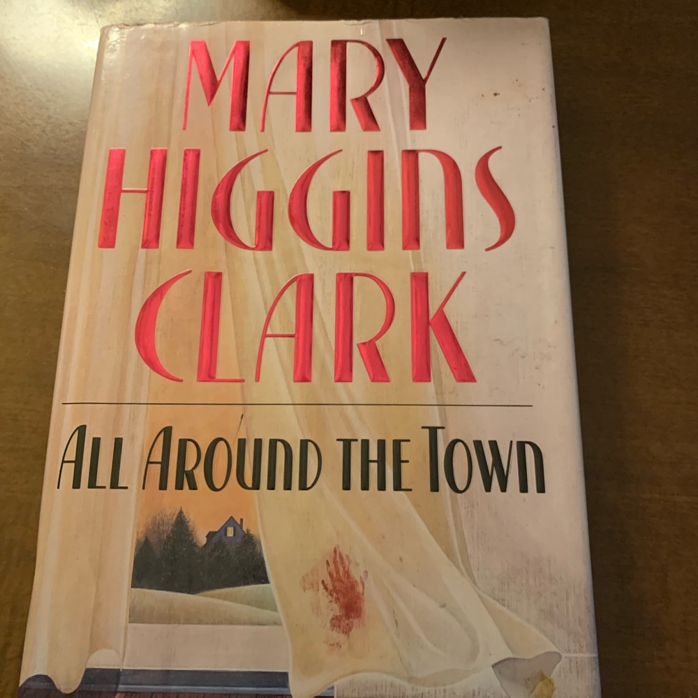 Mary Higgins Clark: All Around The Town. Hardcover.